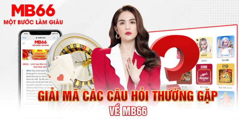 Các câu hỏi thường xuất hiện khi nạp tiền Mb66