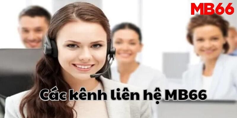 Các kênh liên hệ hỗ trợ tại Mb66