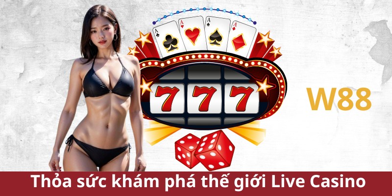 Khám phá thế giới Live Casino đa dạng, phong phú