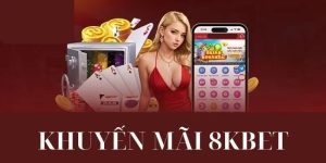 Khuyến Mãi 8KBET - Tổng Hợp Sự Kiện Hot Nhất 2024